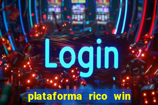 plataforma rico win paga mesmo